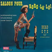 Dead Eye And The Desperados - Saloon Pour Hors La Loi