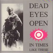 Dead Eyes Open - In Times Like These