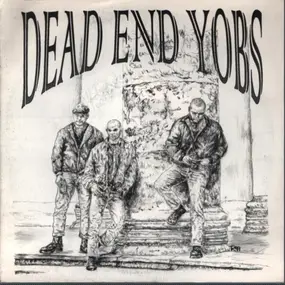 Dead End Yobs - Dead End Yobs