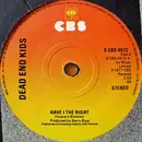 7'' - Dead End Kids - Have I The Right / Lady (Put The Light On Me)