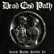 Dead End Path - Death Walks Beside Us