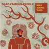 LP - Dead Famous People - Wild Young Ways