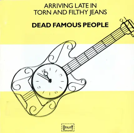 Dead Famous People - Arriving Late In Torn And Filthy Jeans