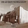 CD - Dead Hot Workshop - 1001
