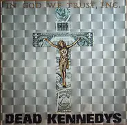 Dead Kennedys - In God We Trust, Inc.