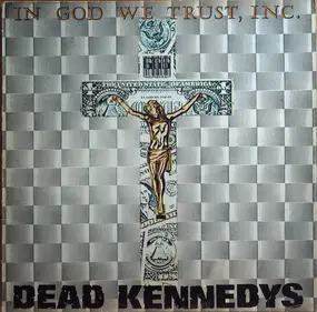 Dead Kennedys - In God We Trust, Inc.