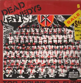 Dead Kennedys - Too Drunk To Fuck