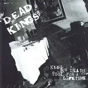 Dead Kings - King BY Death - Fool For A Lifetime