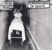 HUMMINGBIRD OF DEATH - Dead Stare / Hummingbird Of Death