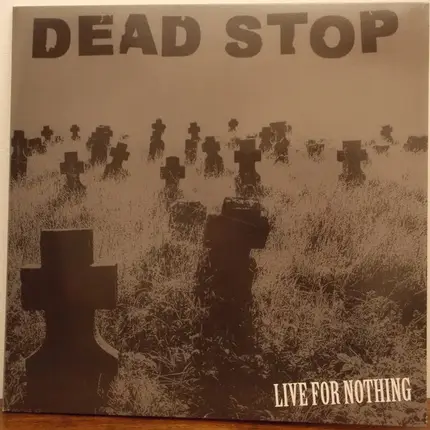 Dead Stop - Live For Nothing