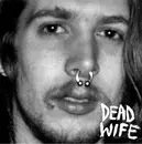 7inch Vinyl Single - Dead Wife - D.W.S.Y.H.F - + poster