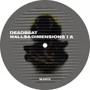 Deadbeat - Walls & Dimensions I