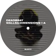 Deadbeat - Walls & Dimensions I