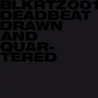 Deadbeat - Drawn and Quartered