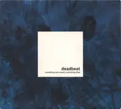 Deadbeat - Something borrow