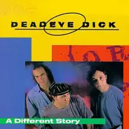 Deadeye Dick - A Different Story