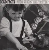 Dead Facts - Who Needs The Truth?