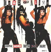 7'' - Dead Or Alive - Come Home With Me Baby