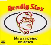 CD Single - Deadly Sins - We Are Going On Down