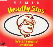 CD Single - Deadly Sins - We Are Going On Down (Remix)