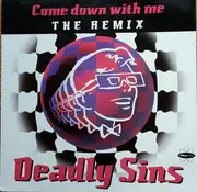 12inch Vinyl Single - Deadly Sins - Come Down With Me (Remix)