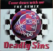 Deadly Sins - Come Down With Me (Remix)