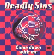 Deadly Sins - Come Down With Me