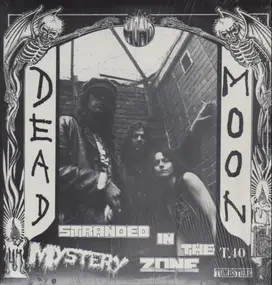 Dead Moon - Stranded in the Mystery Zone