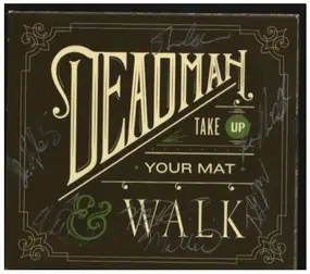 DEADMAN - Take Up Your Mat and Walk