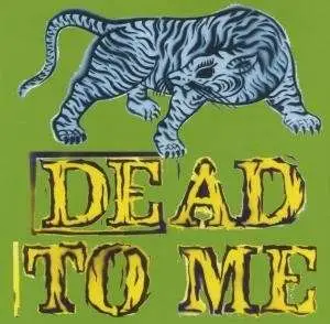 DEAD TO ME - WAIT FOR IT