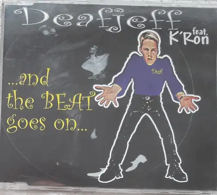Deafjeff Feat K'ron - ... And The Beat Goes On