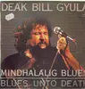 LP - Deák Bill Gyula - Mindhalálig Blues
