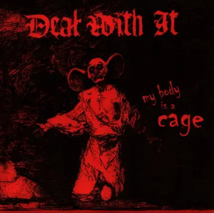 Deal With It - My Body Is A Cage