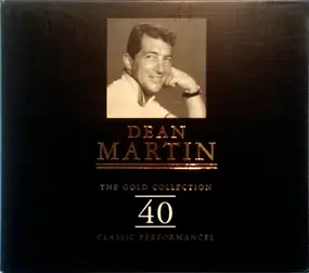 Dean Martin - The Gold Collection: 40 Classic Performances