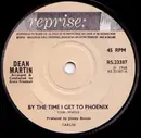 7inch Vinyl Single - Dean Martin - By The Time I Get To Phoenix