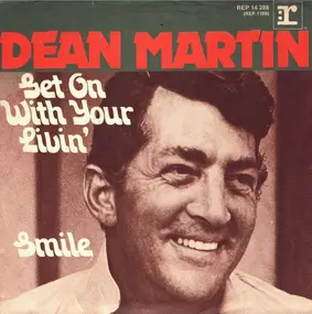 Dean Martin - Get On With Your Livin' / Smile