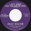 7inch Vinyl Single - Dean Martin - I Ain't Gonna Lead This Life No More