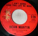 7inch Vinyl Single - Dean Martin - I Ain't Gonna Lead This Life No More