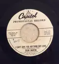 7inch Vinyl Single - Dean Martin - I Can't Give You Anything But Love / I Never Had A Chance - Promo