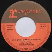 7inch Vinyl Single - Dean Martin - I'm Gonna Change Everything / Take Me