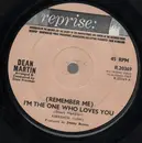7inch Vinyl Single - Dean Martin - (Remember Me) I'm The One Who Loves You - Solid Centre