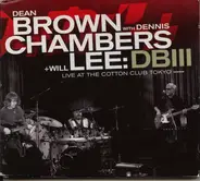 Dean Brown With Dennis Chambers + Will Lee - DBIII - Live At The Cotton Club Tokyo