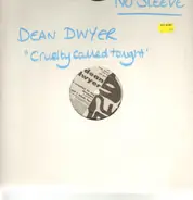 Dean Dwyer - Cruelty Called Tonight