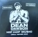 12inch Vinyl Single - Dean Dawson - Hip Hop Music (Will Never Die) (Remixes)