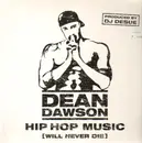 12'' - Dean Dawson - Hip Hop Music (Will Never Die)