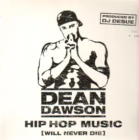 dean dawson - Hip Hop Music (Will Never Die)