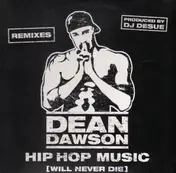 dean dawson - Hip Hop Music Will Never Die