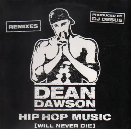 Dean Dawson - Hip Hop Music Will Never Die