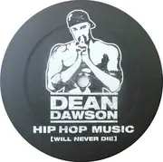 12inch Vinyl Single - Dean Dawson - Hip Hop Music (Will Never Die) (Remixes)