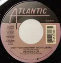 7inch Vinyl Single - Dean Dillon - Don't You Even (Think About Leavin')